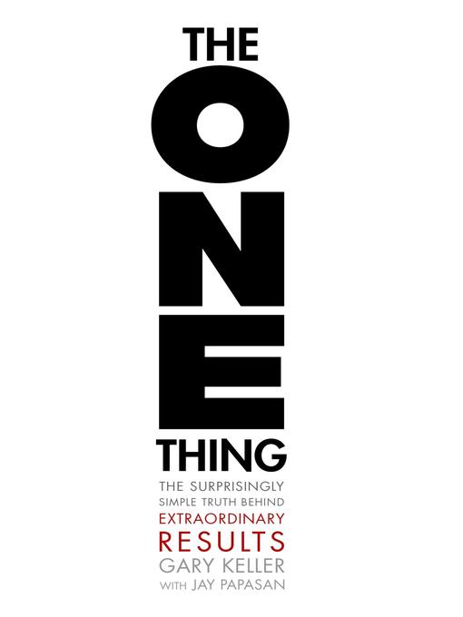 Title details for The ONE Thing by Gary Keller - Available